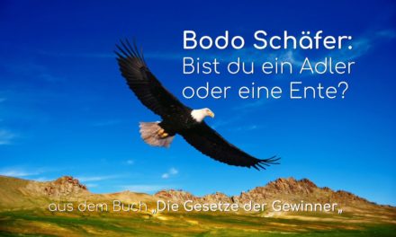 Bodo Schäfer: Bist du ein Adler oder eine Ente?