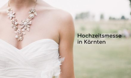 Hochzeitsmesse Kärnten Pörtschach – Hochzeitsmesse – Wörthersee – Hochzeitsausstellung