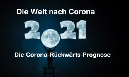 Die Welt nach Corona | Die Corona-Rückwärts-Prognose