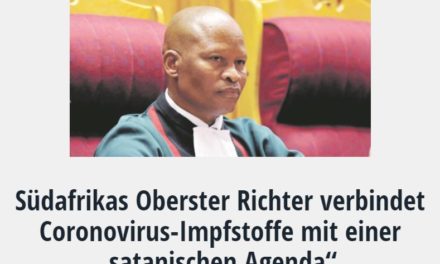 Südafrikas Oberster Richter verbindet Coronovirus-Impfstoffe mit einer „satanischen Agenda“