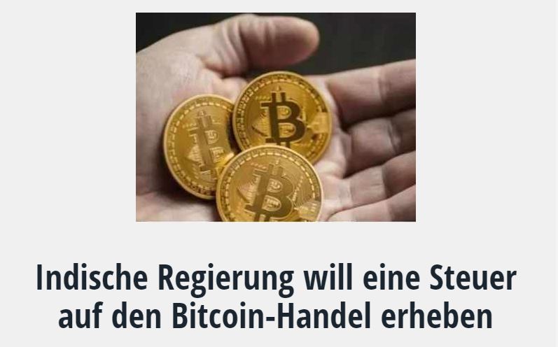 Indische Regierung will eine Steuer auf den Bitcoin-Handel erheben