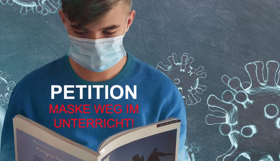 PETITION: MASKE WEG IM UNTERRICHT!