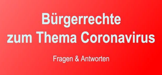 Bürgerrechte zum Thema Coronavirus | Fragen und Antworten