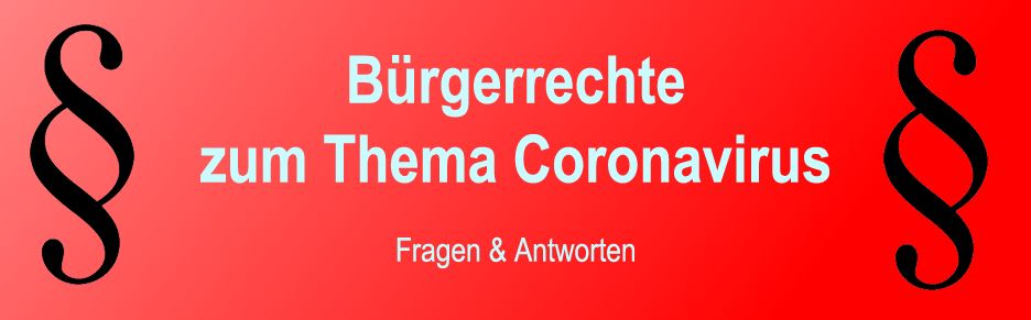 Bürgerrechte zum Thema Coronavirus | Fragen und Antworten