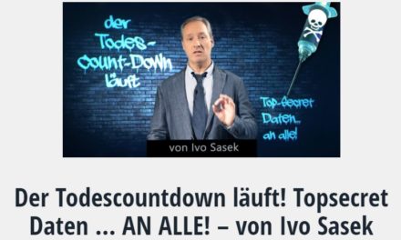 Der Todescountdown läuft! Topsecret Daten … AN ALLE! – von Ivo Sasek 