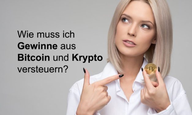 Wie muss ich Gewinne aus Bitcoin und Krypto versteuern?