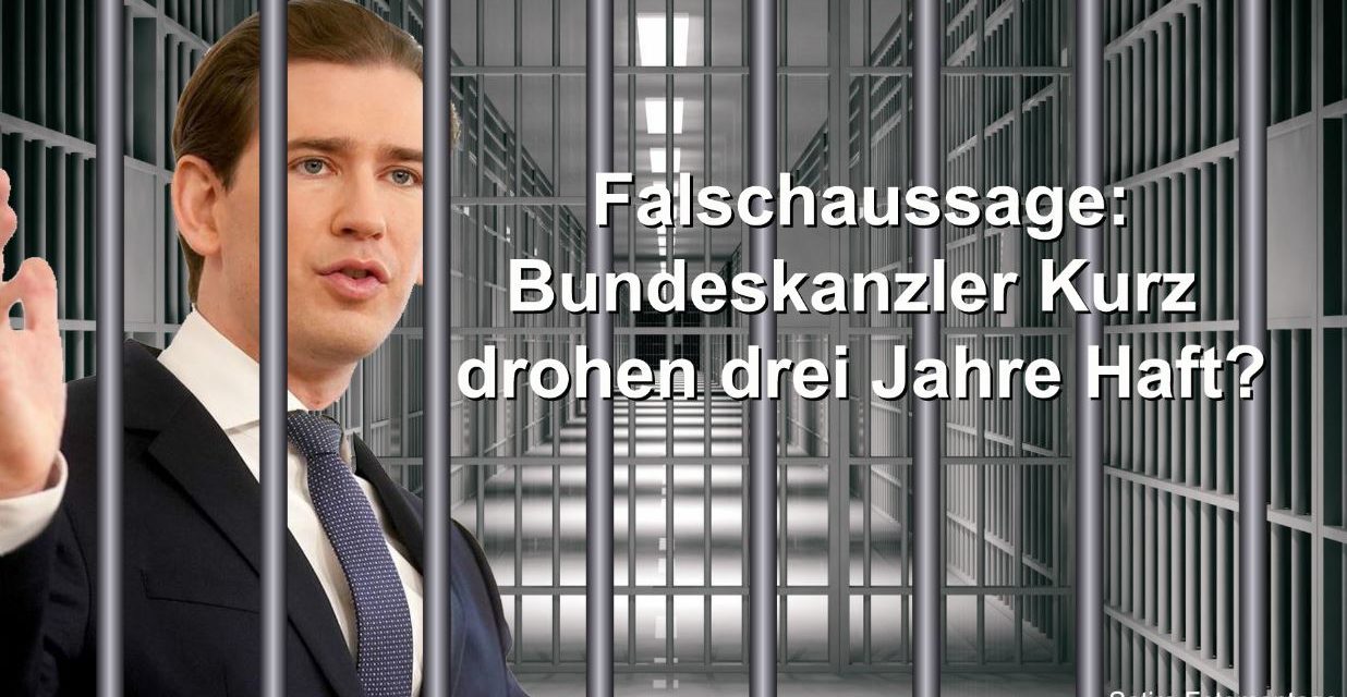 Falschaussage: Bundeskanzler Kurz drohen drei Jahre Haft?