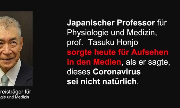 * SCHOCKIEREND * Japanischer Professor für Physiologie und Medizin: Coronavirus sei nicht natürlich
