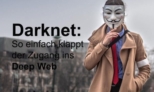 Darknet: So einfach klappt der Zugang ins Deep Web