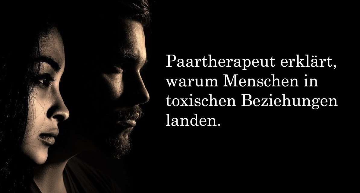 Toxische Beziehung: Warum Menschen in ein toxisches Verhältnis landen?