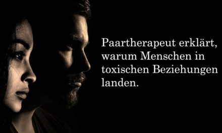 Toxische Beziehung: Warum Menschen in ein toxisches Verhältnis landen?