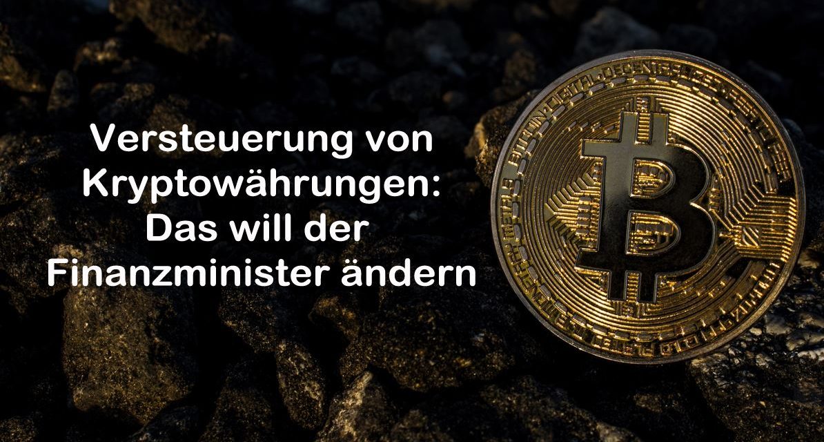 Versteuerung von Kryptowährungen: Das will der Finanzminister ändern