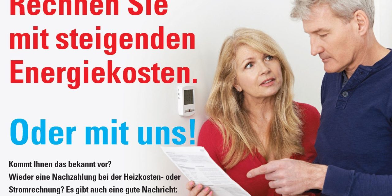 Energiekostenberatung | Rechnen Sie mit steigenden Energiekosten. Oder mit uns!