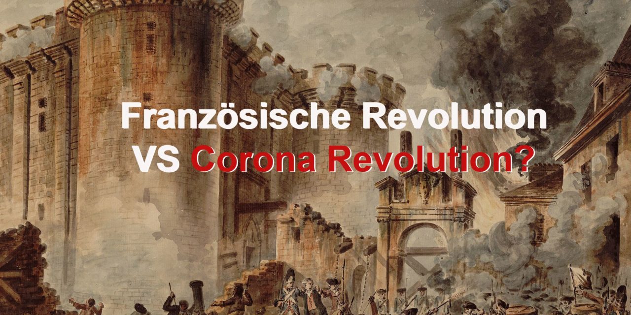 Corona und die Französische Revolution kommt?