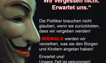 Anonymous „Wir sind viele. Wir vergeben nicht. Wir vergessen nicht. Erwartet uns.“