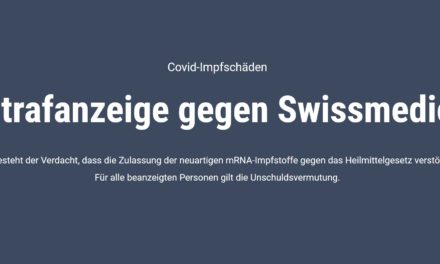 Corona Strafanzeige nicht nur gegen Swissmedic eingereicht