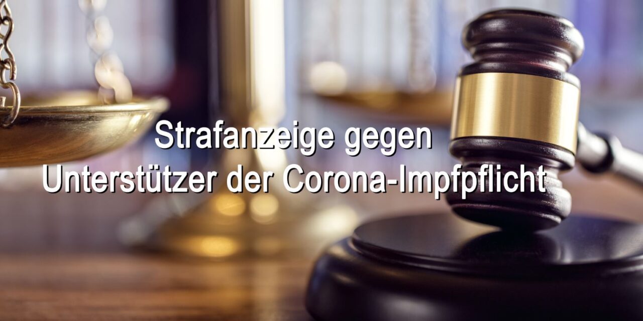 Strafanzeige gegen Unterstützer der Corona-Impfpflicht